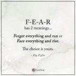 FEAR has 2 meanings …